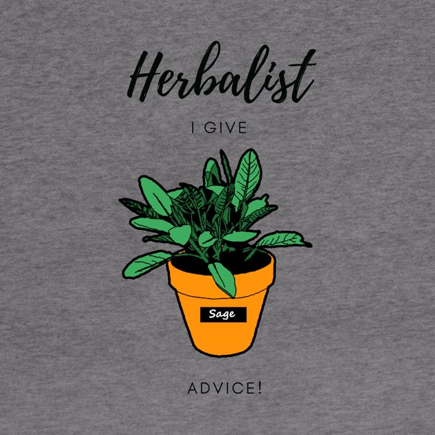 Herbalist - I give sage advice! by BlossomByAnna